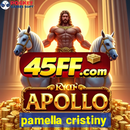 pamella cristiny